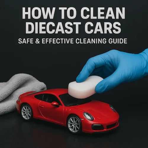 How to Clean Diecast Cars | Safe & Effective Cleaning Guide